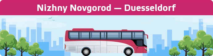 Bus Ticket Nizhny Novgorod — Duesseldorf buchen